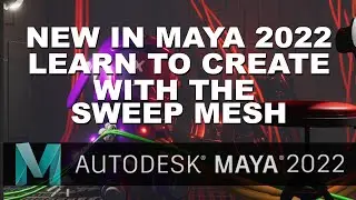 Maya 2022 - New Sweep Mesh Tool