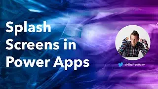 Splash Screens in Power Apps