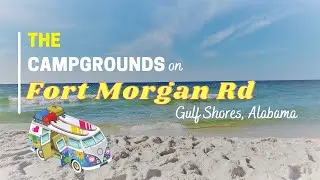 Fort Morgan Rd #Campgounds Drive Thru #GulfShoresAlabama #IslandRetreat #Docs #BayBreeze #FortMorgan