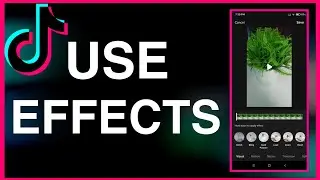 How To Use Effect In Tiktok