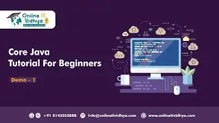 Core Java Demo | Core Java Tutorial for Beginners | Java Online Training | Day 1 - Online IT Vidhya