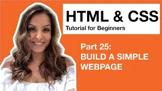 HTML CSS Tutorial for Beginners – 25 – Build A Simple Webpage