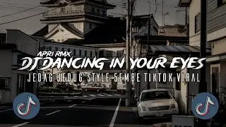 DJ DANCING IN YOUR EYES STYLE 5EMBE TIKTOK VIRAL JEDAG JEDUG MENGKANE (Apri Rmx)