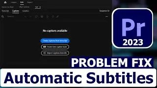 Adding Automatic Subtitles in Adobe Premiere Pro 2023 | Premiere Pro Captions not Showing