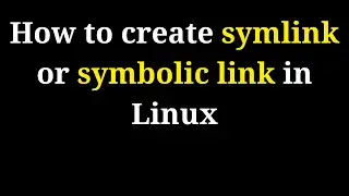 20. Linux tutorials: How to create or remove symlink or symbolic link or soft link  in Linux