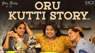 Oru Kutti Story | Your Stories EP-22 | SKJ Talks | Malayalam Comedy Short Film