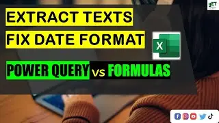 Extract Texts in Excel || Fix Date Format || Power Query || Formulas || Column from Examples