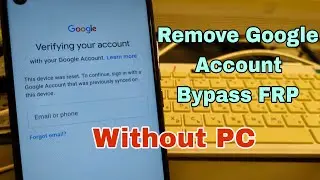 Without PC! Hiking A22, Remove Google Account, Bypass FRP.