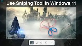 How to use Snipping Tool in Windows 11