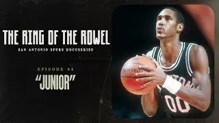 Episode 42 - Junior | The Ring of the Rowel San Antonio Spurs Docuseries