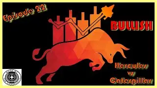 Bullish - Ep 22 // Ship Details // Caterpillar vs Hercules // 3.19