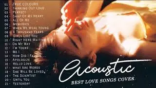 Best English Acoustic Love Songs 2021 - Acoustic Cover Of Popular Songs - Sad Acoustic Songs