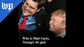 Who is Matt Gaetz, Trump’s AG pick