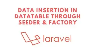 How to insert data in database table through Seeder and Factory in Laravel