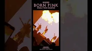 BLACKPINK WORLD TOUR [BORN PINK] HOUSTON HIGHLIGHT CLIP