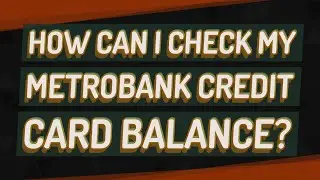 How can I check my Metrobank credit card balance?