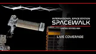 NOW! Spacewalk with Astronauts Nicole Mann and Koichi Wakata at ISS (US #84)