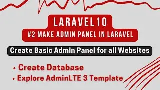 Laravel 10 Tutorial #2: Laravel Admin Panel | Download/Explore AdminLTE 3 Template | Create Database