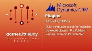 Plugin - Part 4 | What is Pre Validation in Plugin | How to use Pre Validation | Dynamics CRM