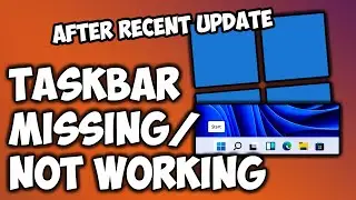 FIX: Windows 11 Taskbar Not Working or Missing After Recent Update