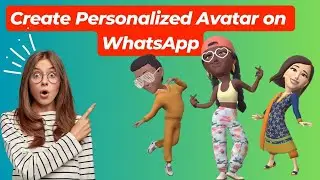 How to Create Personalized Avatar on WhatsApp | WhatsApp New Feature Avatar - Step By Step Guide