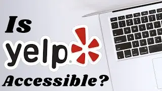 Is Yelp Accessible? - Sighted Keyboard Testing for Yelp.com