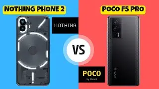 Nothing Phone 2 vs Poco F5 Pro