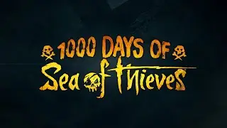 1000 Days of Sea of Thieves