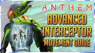 ANTHEM: NEVER DIE WITH THE INTERCEPTOR! ADVANCED INTERCEPTOR MOVEMENT TIPS! [INTERCEPTOR GUIDE]