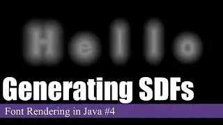 Generating Font SDFs (Signed Distance Fields) | Font Rendering in Java #4