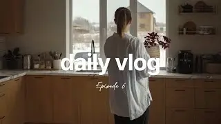 Ep. 6 Making a home that I want to stay in. Daily vlog. Slow living