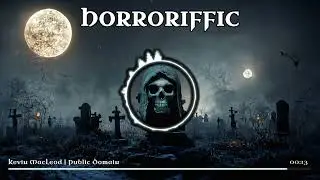 Kevin MacLeod - Horroriffic (cold Horror Music) [Public Domain Music]