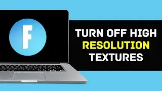 How to Turn Off High-Resolution Textures for FPS Boost on Fortnite (2024)