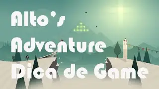 Alto's Adventure - Dica de Game