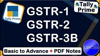 Tally Prime | GSTR-1, GSTR-2, GSTR-3B | UPCISS