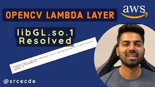 OpenCV libGL.so.1 error resolved | Lambda Layers