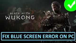 Fix Black Myth: Wukong Blue Screen Error on PC | Fix Blue Screen of Death (BSOD) While Playing Game