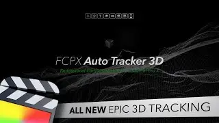 All New Epic 3D Tracking in Final Cut Pro from Pixel Film Studios!