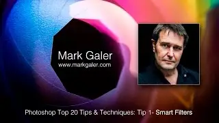 Top Tip 1 - Photoshop CC Top 20 Tips & Techniques - SMART FILTERS