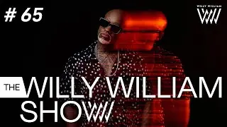 The Willy William Show #65