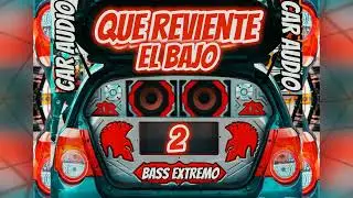 CAR AUDIO 2022👿QUE REVIENTE EL BAJO 2👿BASS EXTREMO❌DJ TITO PIZARRO❌DJ  JUAN EL ORIGINAL