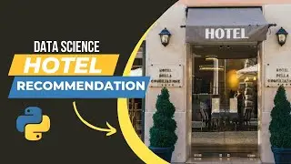 AI Hotel Recommendation System using Python and Machine Learning | Data Sciene Project