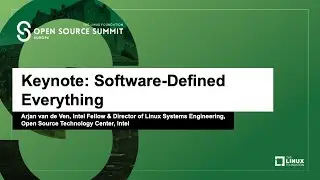 Keynote: Software-Defined Everything - Arjan van de Ven, Intel Fellow