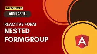 [26] Angular 16 | Reactive Forms | Nested FormGroup