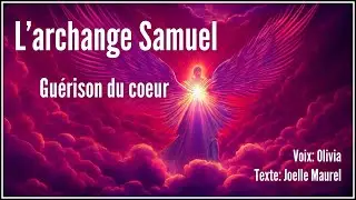 (BOUTIQUE) Méditation guidée - L'archange Samuel - Guérison du coeur