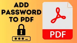 How To Add Password To PDF | Password Protect Your PDF