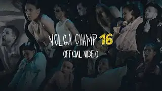 Volga Champ 16 | Official Video