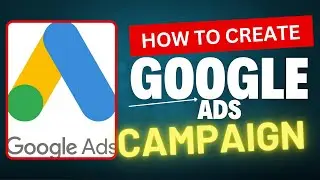 How to create google ads campaign | Google ads tutorial | Google ads full course