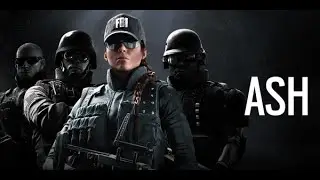 [Советы новичкам] Rainbow Six: Siege - Оперативник ASH (гайд)