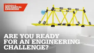 IMechE STEM Activity: Are you ready for an engineering challenge?